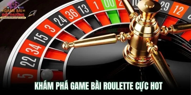 kham-pha-game-bai-roulette-cuc-hot
