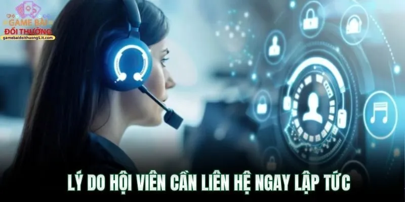 ly-do-hoi-vien-can-lien-he-ngay-lap-tuc