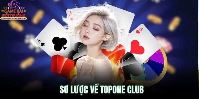 so-luoc-ve-topone-club
