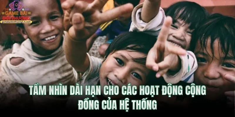 tam-nhin-dai-han-cho-cac-hoat-dong-cong-dong-cua-he-thong