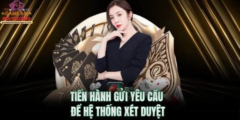 tien-hanh-gui-yeu-cau-de-he-thong-xet-duyet