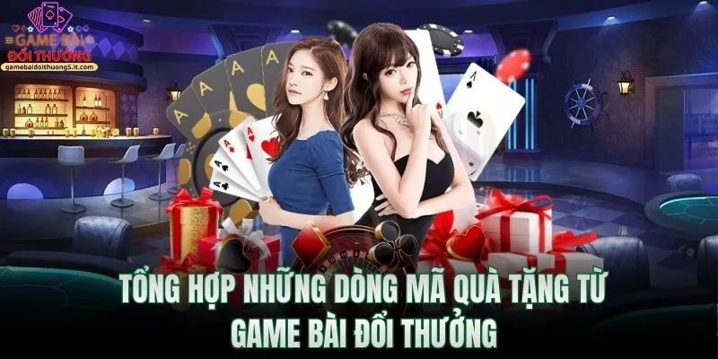 tong-hop-nhung-dong-ma-qua-tang-tu-game-bai-doi-thuong